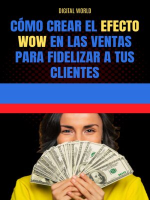 cover image of Cómo crear el Efecto WOW en las ventas para fidelizar a tus clientes